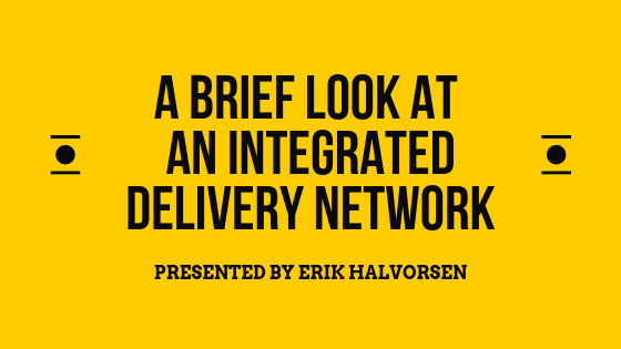 A Brief Look At An Integrated Delivery Network