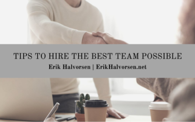 Tips to Hire the Best Team Possible