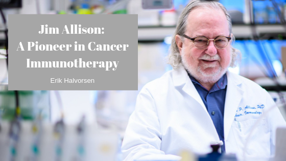 Jim Allison A Pioneer In Cancer Immunotherapy
