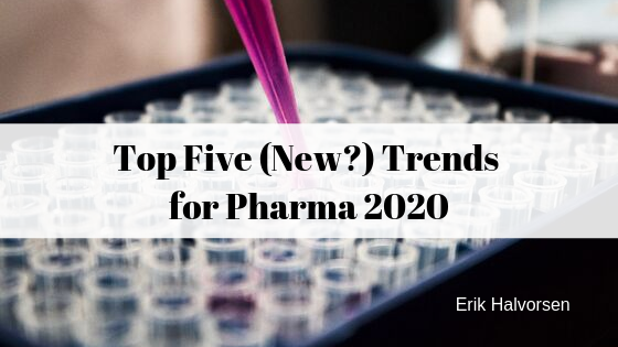 Top Five (new ) Trends For Pharma 2020